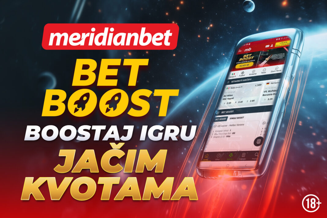 Meridian: BetBoost – kvote veće od najvećih!