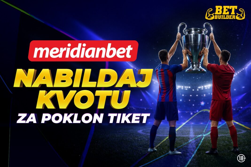 PROMO/ Uz Ligu šampiona do poklon tiketa: Uzbuđenja nokaut faze uz Meridian postaju još bolja PROMO/ Uz Ligu šampiona do poklon tiketa: Uzbuđenja nokaut faze uz Meridian postaju još bolja